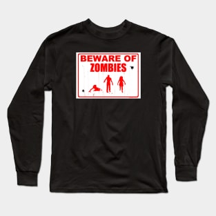 Beware of zombies Long Sleeve T-Shirt